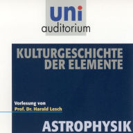 Astrophysik: Kulturgeschichte der Elemente (Abridged)