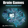 Brain Games: Practical Tips to Boost Your IQ