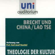 Brecht und China / Lao Tse: Theologie der Kultur (Abridged)