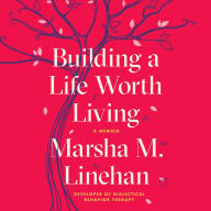 Building a Life Worth Living: A Memoir