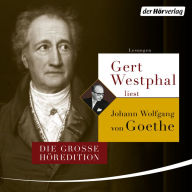 Gert Westphal liest Johann Wolfgang von Goethe: Die groÃYe HÃ¶redition. Dichtung und Wahrheit - Italienische Reise - Die Leiden des jungen Werthers - Gedichte, MÃ¤rchen und GesprÃ¤che (Abridged)