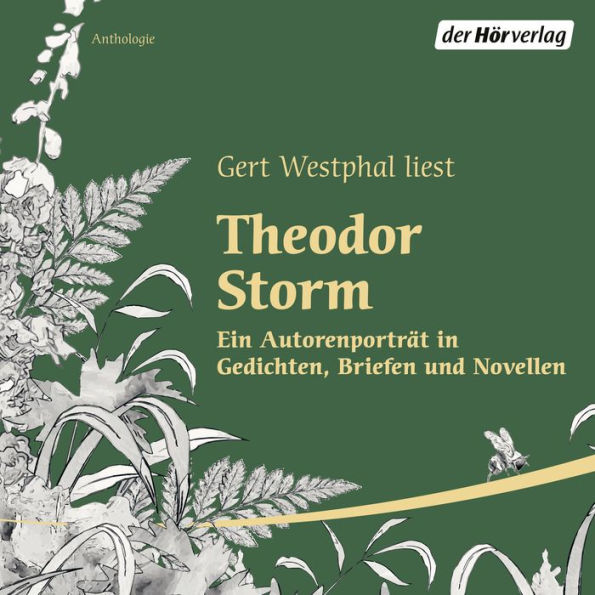 Gert Westphal liest Theodor Storm: Ein Autorenporträt in Gedichten, Briefen und Novellen (Abridged)