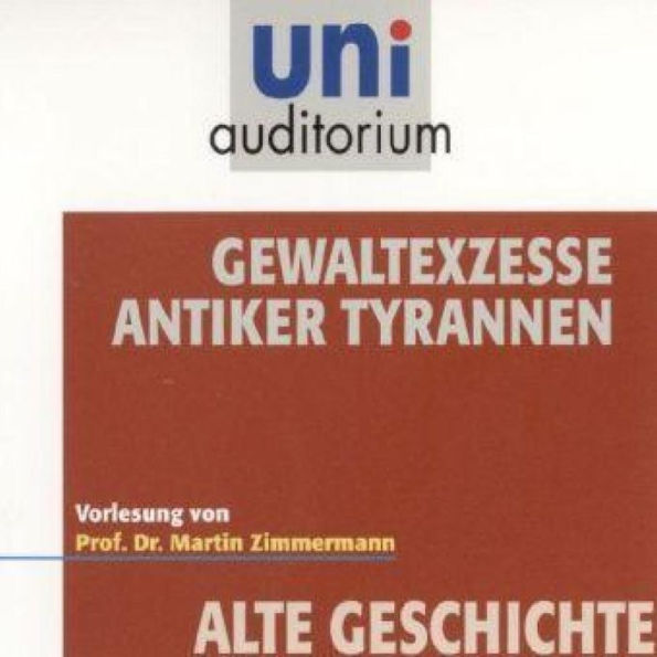 Gewaltexzesse antiker Tyrannen (Abridged)