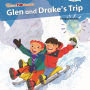 Glen and Drake's Trip