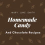 Homemade Candy and Chocolate Recipes