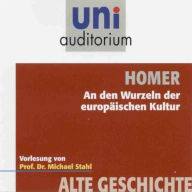 Homer - An den Wurzeln der europäischen Kultur: Fachbereich Alte Geschichte (Abridged)