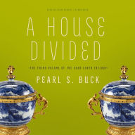 A House Divided: The Third Volume Of The Good Earth Trilogy