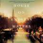 House on Endless Waters: A Novel