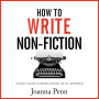 How To Write Non-Fiction: Turn Your Knowledge Into Words