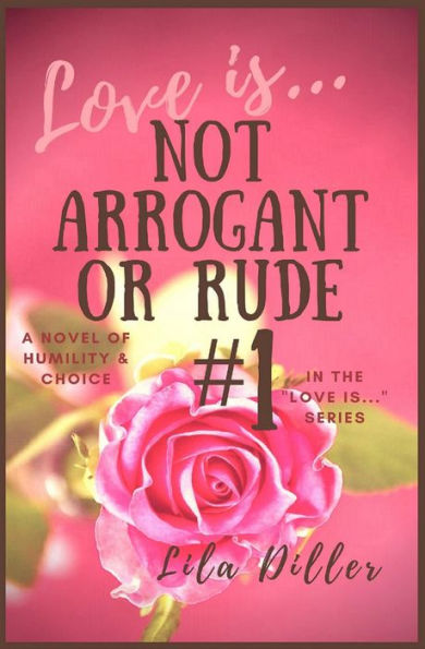 Love is Not Arrogant or Rude: #1 in the 