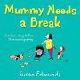 Mummy Needs a Break: A hilarious and relatable summer read that will make you laugh out loud
