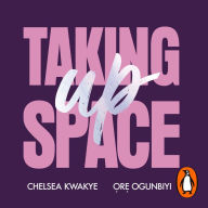 Taking Up Space: The Black Girl's Manifesto for Change