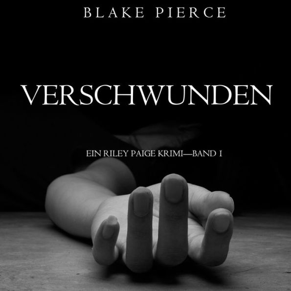 Verschwunden (ein Riley Paige Krimi-Band 1)