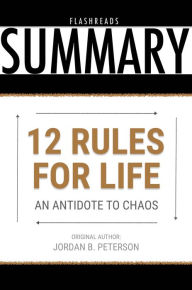 12 Rules for Life by Jordan B. Peterson - Book Summary: An Antidote to Chaos