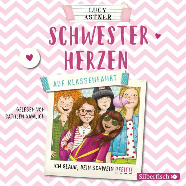 Schwesterherzen 2: Auf Klassenfahrt: Ich glaub, DEIN Schwein pfeift! (Abridged)