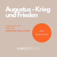 Augustus - Krieg und Frieden: Aufruhr und Bürgerkrieg (Abridged)