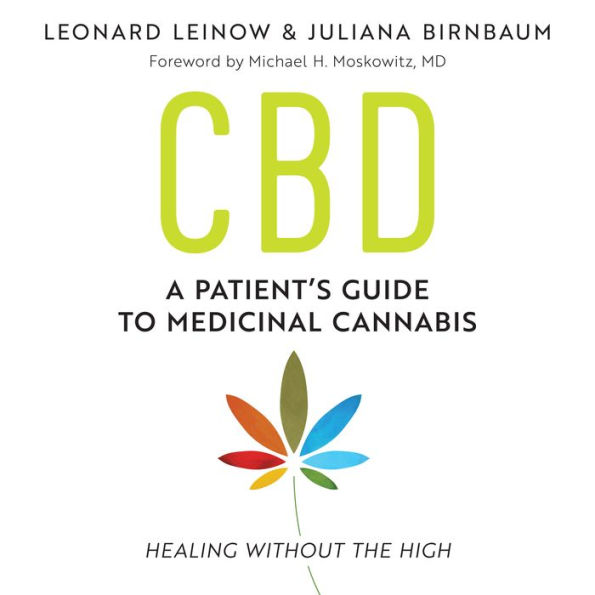 CBD: A Patient's Guide to Medicinal Cannabis-Healing without the High