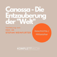 Canossa - Die Entzauberung der Welt (Abridged)