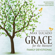 Grace for the Moment Family Devotional: 100 Devotions for Families to Enjoy God's Grace