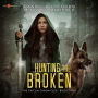Hunting the Broken: Age Of Madness - A Kurtherian Gambit Series