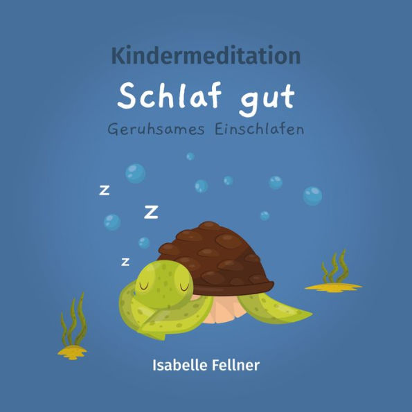 Kindermeditation - Schlaf gut: Geruhsames Einschlafen