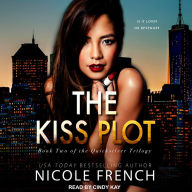 The Kiss Plot: Book 2 of the Quicksilver Trilogy