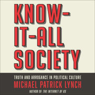 Know-It-All Society: Truth and Arrogance in Political Culture