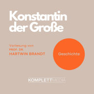 Konstantin der Grosse (Abridged)