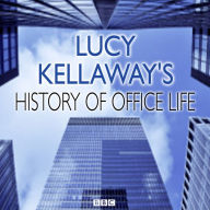 Lucy Kellaway's History of Office Life