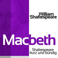 Macbeth: Shakespeare kurz und bündig (Abridged)