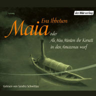 Maia oder Als Miss Minton ihr Korsett in den Amazonas warf (Abridged)