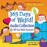 My Weird School Special, 365 Days of Weird! Audio Collection: 6 Off the Wall Stories