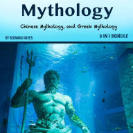 Mythology: Norse Mythology, Chinese Mythology, and Greek Mythology
