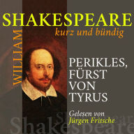 Perikles, Fürst von Tyrus: Shakespeare kurz und bündig