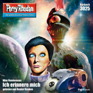 Perry Rhodan 3025: Ich erinnere mich: Perry Rhodan-Zyklus 