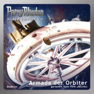 Perry Rhodan Silber Edition 110: Armada der Orbiter: 5. Band des Zyklus 