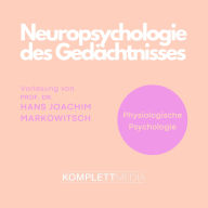 Physiologische Psychologie: Neuropsychologie des Gedächtnisses (Abridged)
