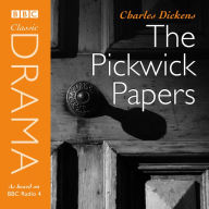 The Pickwick Papers: (Classic Drama) (Abridged)