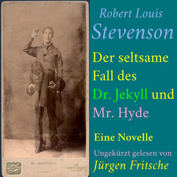 Robert Louis Stevenson: Der seltsame Fall des Dr. Jekyll und Mr. Hyde: Eine Novelle - ungekürzt gelesen