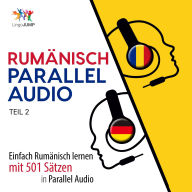 Rumänisch Parallel Audio - Einfach Rumänisch lernen mit 501 Sätzen in Parallel Audio - Teil 2