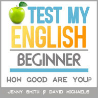 Test My English. Beginner.: How Good Are You?