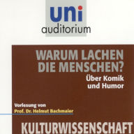 Warum lachen die Menschen?: Kulturwissenschaft (Abridged)