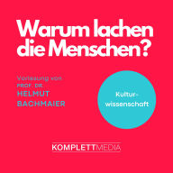 Warum lachen die Menschen?: Kulturwissenschaft (Abridged)