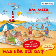 Was hör ich da? Am Meer (Abridged)