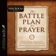 The Battle Plan for Prayer: From Basic Training to Targeted Strategies