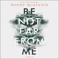 Be Not Far from Me: A Novel