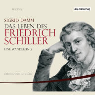 Das Leben des Friedrich Schiller: Eine Wanderung (Abridged)