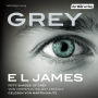 Grey: Fifty Shades of Grey von Christian selbst erzählt (Grey: Fifty Shades of Grey as Told by Christian)