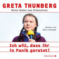 Ich will, dass ihr in Panik geratet!: Meine Reden zum Klimaschutz