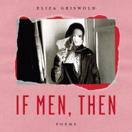 If Men, Then: Poems